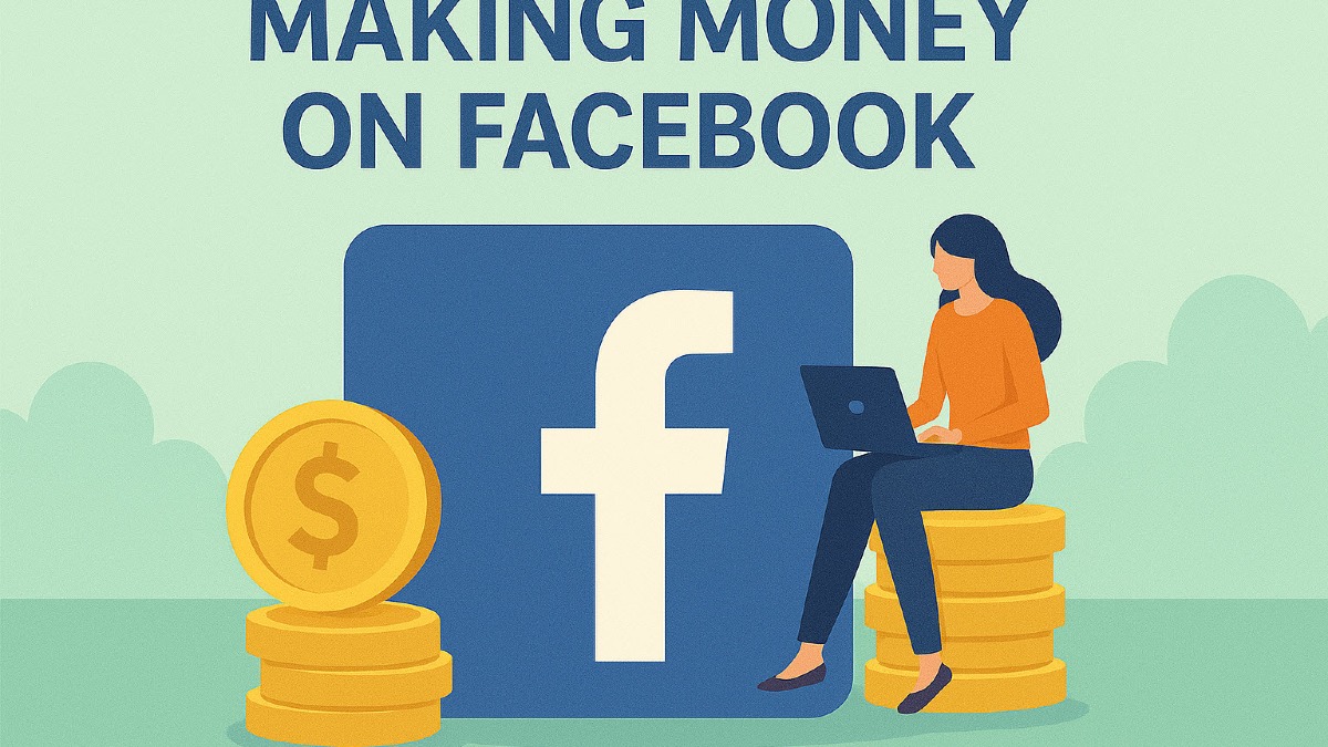Complete Guide to Making Money on Facebook: 15 Proven Monetization Strategies
